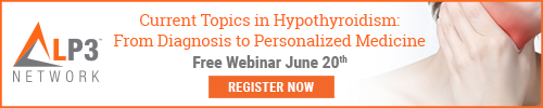 LP3 Network - Current topics in hypothyrodism free webinar - June 20th, 2017